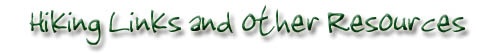 Hiking Links and Other Resources