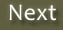Next